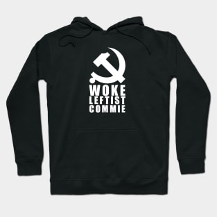 Woke Leftist Commie (with hammer and sickle) Hoodie